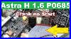 Vauxhall-Opel-Astra-H-1-6-P0685-Crank-No-Start-Fault-Finding-And-Repair-01-gxx